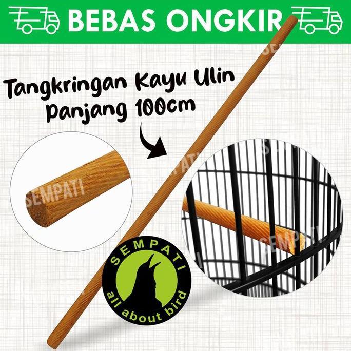 SEMPATI Tangkringan Pangkringan Kayu Ulin Halus Panjang 1 Meter Diameter 14mm Sangkar Kandang Bulat 