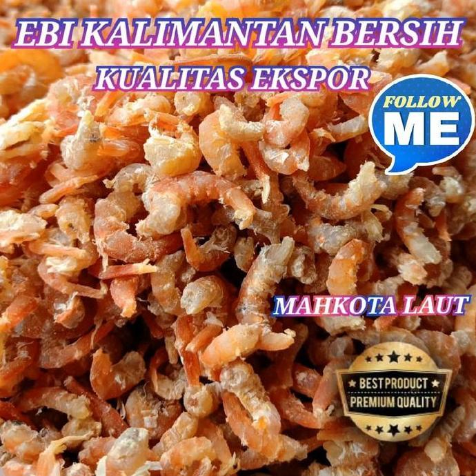 Ebi Kalimantan Super / Udang Kering Kalimantan Super 1Kg