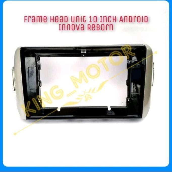 Promo Frame HU Head Unit 10 Inch Android Innova Reborn Diskon