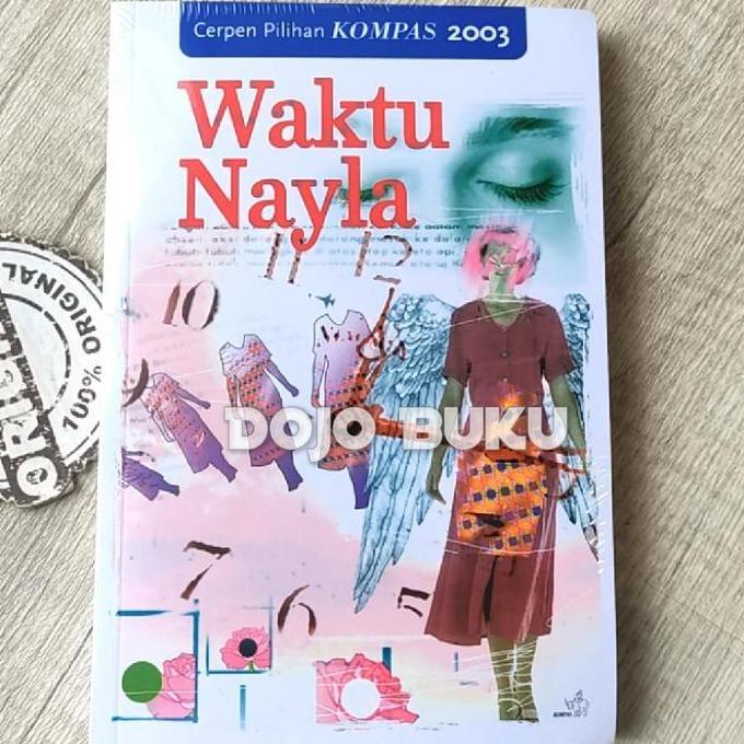 Buku Cerpen Pilihan Kompas 2003 : Waktu Nayla by  Kompas