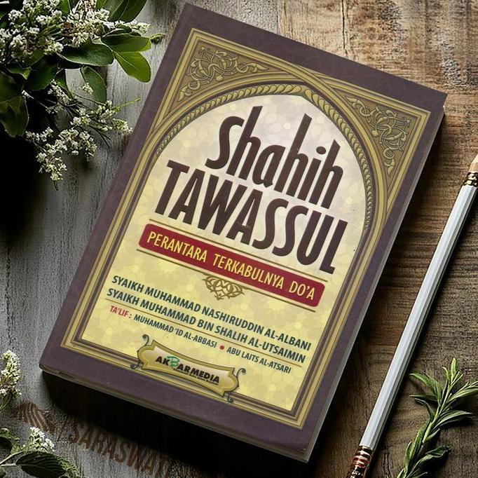 ORIGINAL Shahih Tawassul: Perantara Terkabulnya Doa - Syaikh Muhammad Nashiruddin Al Albani | Buku R