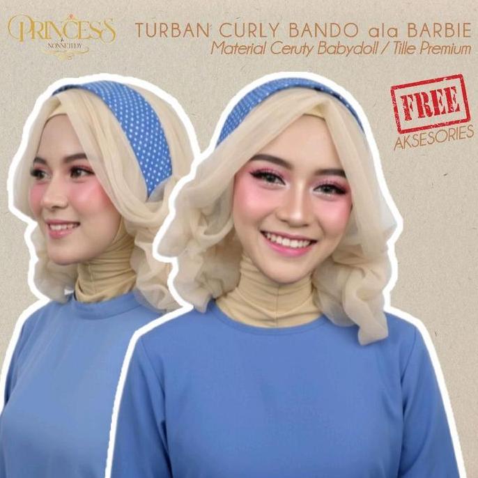 Princess Nonnetedy - Turban Curly Bando Kerudung plus Headbands Instan Outfit Karakter Barbie Editio