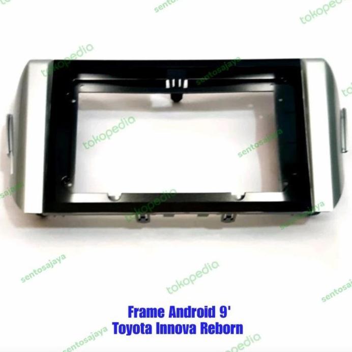 Frame headunit Android 9inch Innova Reborn