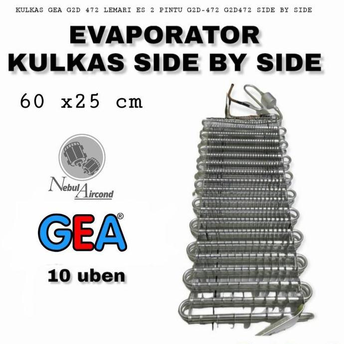 EVAPORATOR KULKAS GEA G2D 472 G2D-472 G2D472 SIDE BY SIDE 60X25
