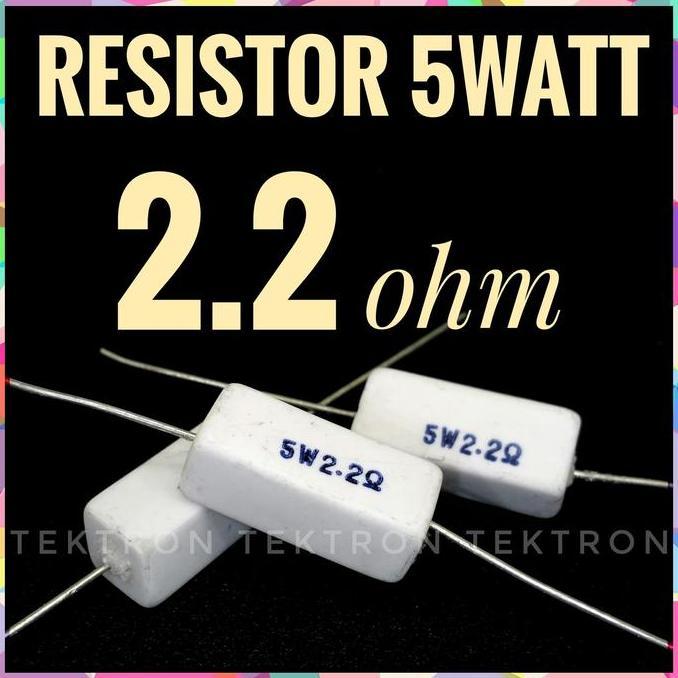 Terbaru (1) Resistor 5Watt 2.2ohm, 5W 2.2R 2R2 tek70n Segera Dapatkan