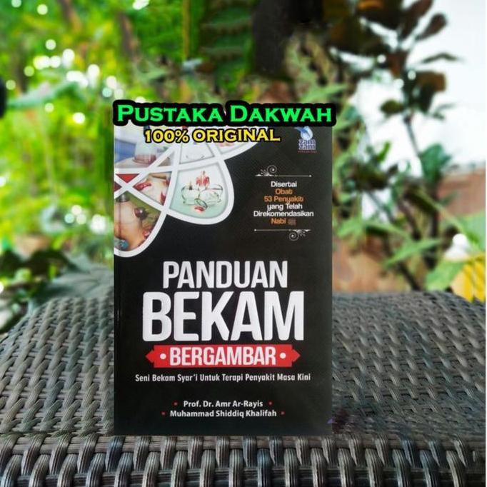 Panduan Bekam Bergambar Seni Bekam Syari Untuk Penyakit Terapi Masa Kini Prof Dr Amr Ar Rayis dan Mu