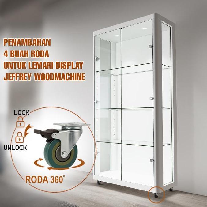 TERMURAH - 4 BUAH RODA LEMARI RAK PAJANG KACA DISPLAY SEMUA TIPE JEFFREY WOODMACHINE