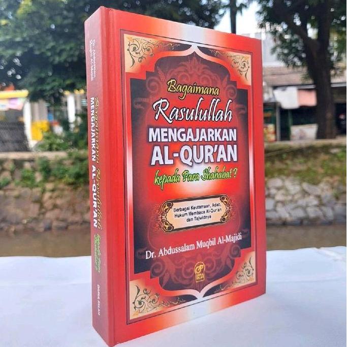 Buku Bagaimana Rasulullah Mengajarkan Al-Qur'an Kepada Para Shahabat? Hard Cover
