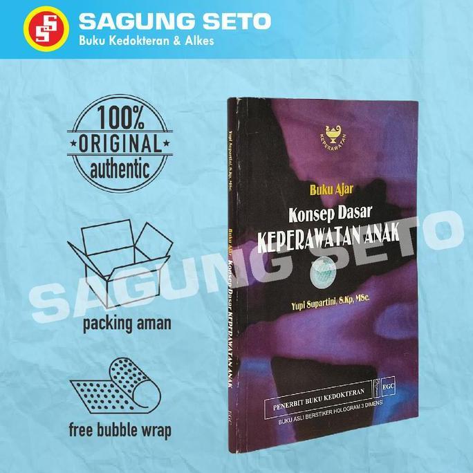 Ready BUKU AJAR KONSEP DASAR KEPERAWATAN ANAK - YUPI SUPARTINI, S.Kp, MSc