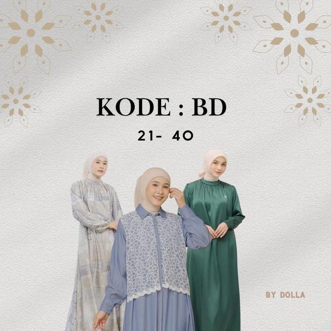 Promo By Dolla - Kode Bd 21-40 - Kemeja Atasan Gamis Panjang Wanita Muslim Cod