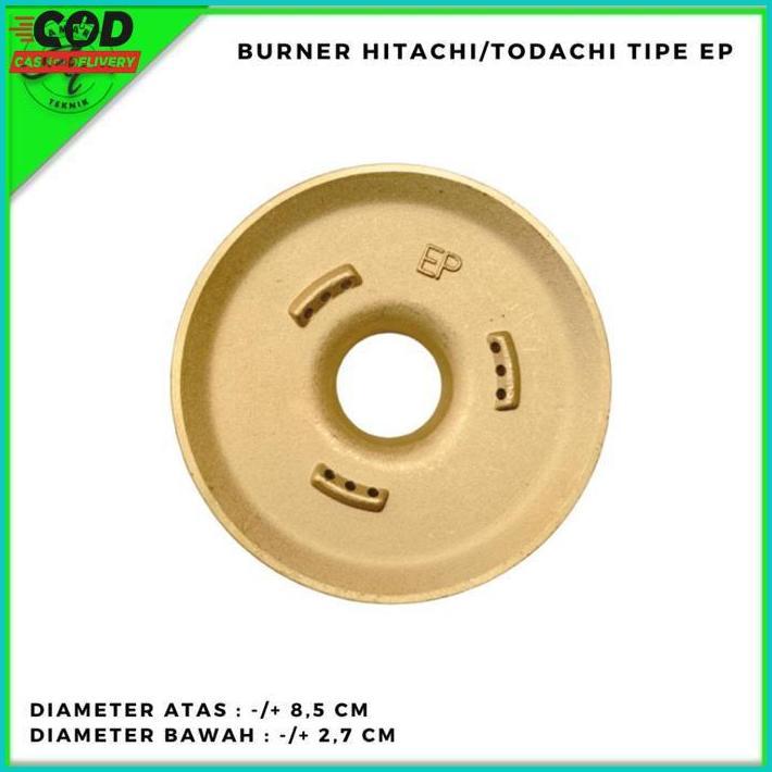 Burner Kompor Hitachi / Todachi / Hock / Renjiro / Tyoku Tipe Hp 3 Kecil Dan Tipe Ep Besar Original 