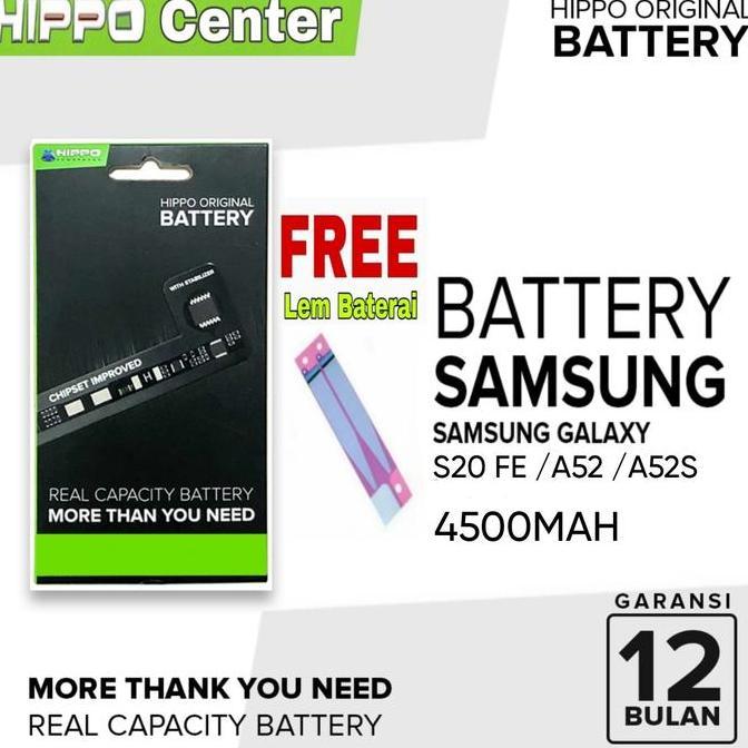 TERBARU - BATERAI HIPPO Compatible with SAMSUNG GALAXY S20 FE ( G781 )/ A52 4G / A52 5G / A52S Batte