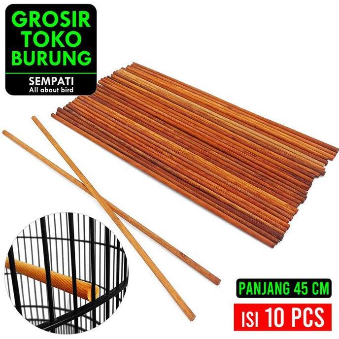 SEMPATI GROSIR Tangkringan Pangkringan Kayu Ulin Halus Panjang 45cm Diameter 8mm Isi 10 Pcs Sangkar 