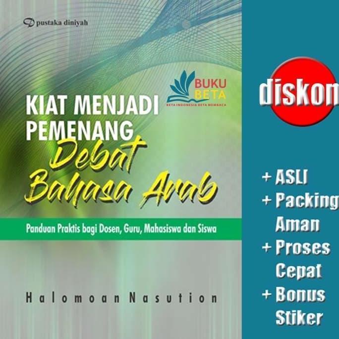 Kiat Menjadi Pemenang Debat Bahasa Arab - Halomoan Nasution