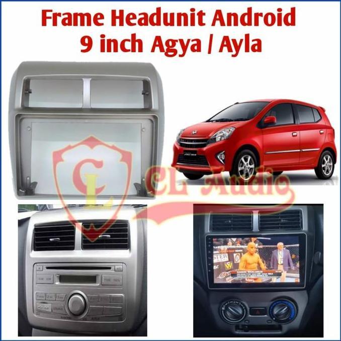 // FRAME HEAD UNIT ANDROID 9INCH AGYA AYLA *