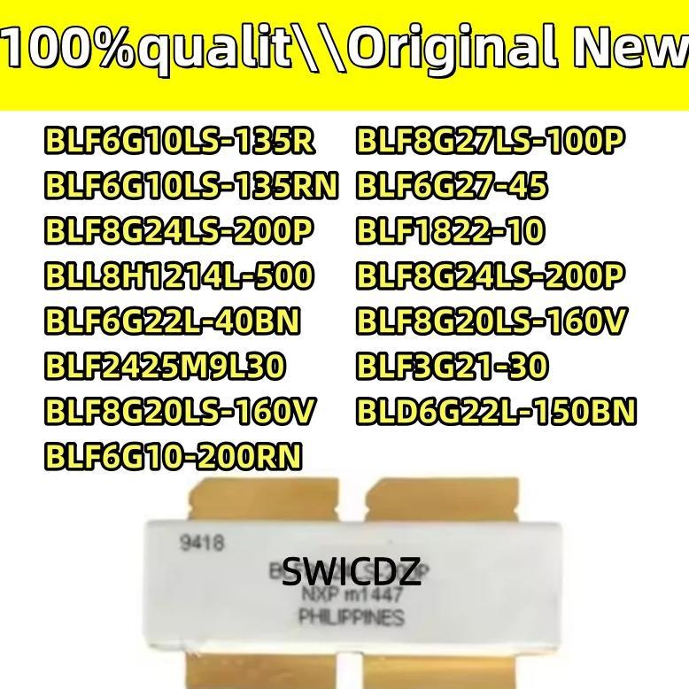 100% new original BLF6G10LS-135R 135RN BLF8G24LS-200P BLL8H1214L-500 40BN BLF2425M9L30 BLF8G20LS-160