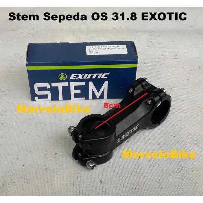 Stem Tiang Stang Sepeda MTB Fixie RoadBike 31.8mm / 28.6mm OS EXOTIC E299