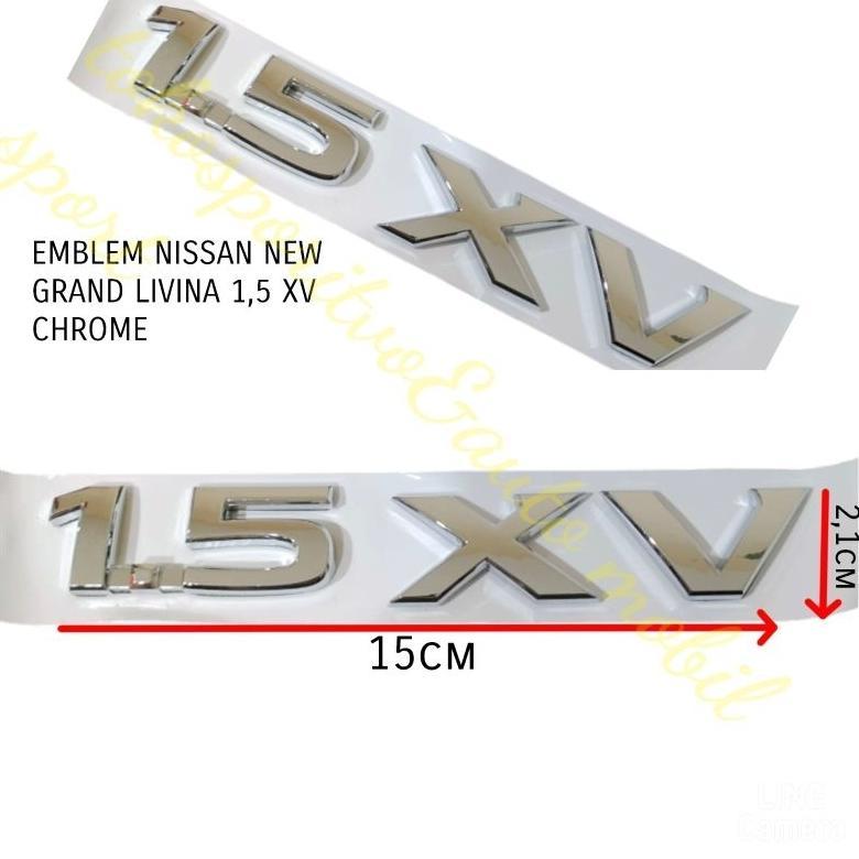 EMBLEM NISSAN NEW GRAND LIVINA TULISAN 1,5 XV CHROME 1,5 XV NISSAN
