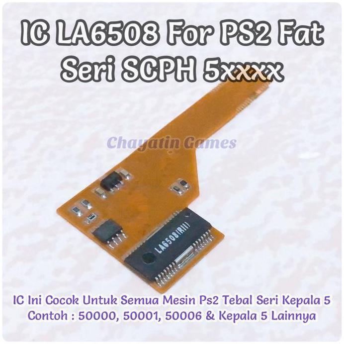 IC LA 6508 PS2 FAT SERI 50RB