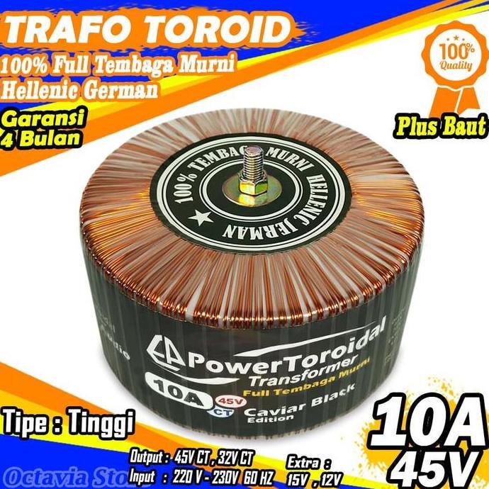 Trafo Toroid 10A (Murni) 45V 32V Ct Full Tembaga Murni Hellenic Jerman Kualitas Terbaik Harga Termur