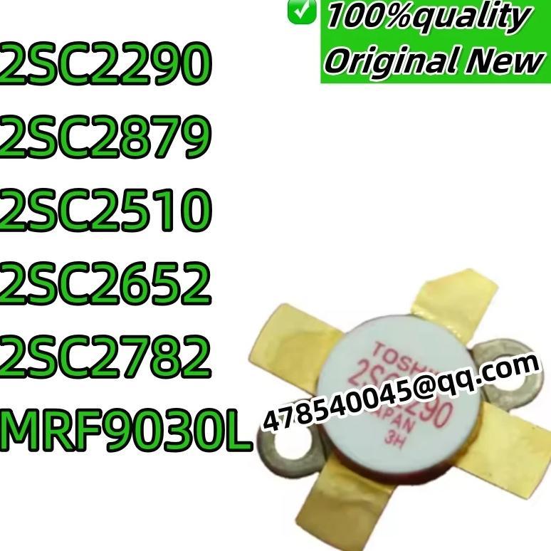 100% new original 2SC2290 2SC2879 2SC2510 2SC2652  2SC2782   MRF9030L