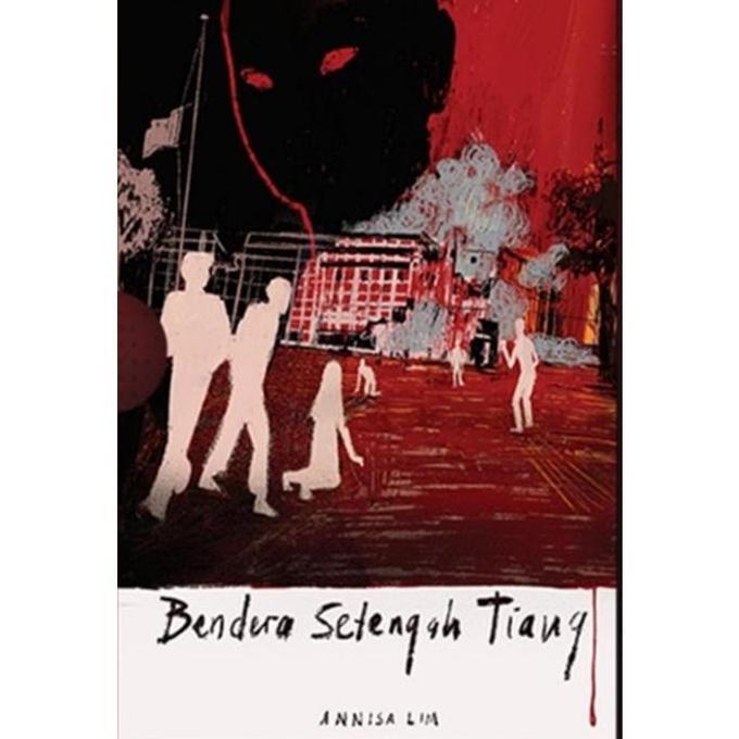 Novel Bendera Setengah Tiang (Annisa Lim)