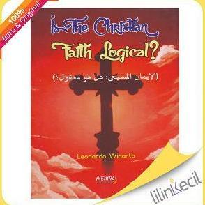 Buku Is The Christian Faith Logical - (Leonardo Winarto)