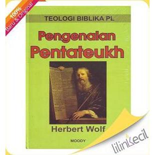 Buku Teologi Biblikal PL-Pengenalan Pentateukh( Herbert Wolf)