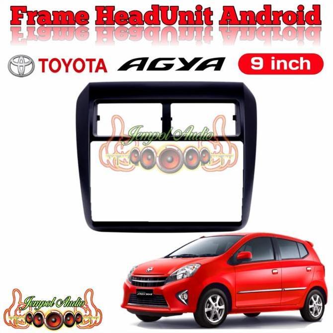 Frame Head Unit Android 9 Inch Ayla/Agya murah