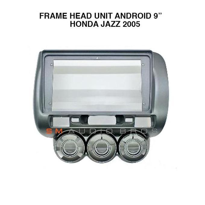 BEBAS ONGKIR - Frame Head Unit Android 9 Inch Honda Jazz 2005
