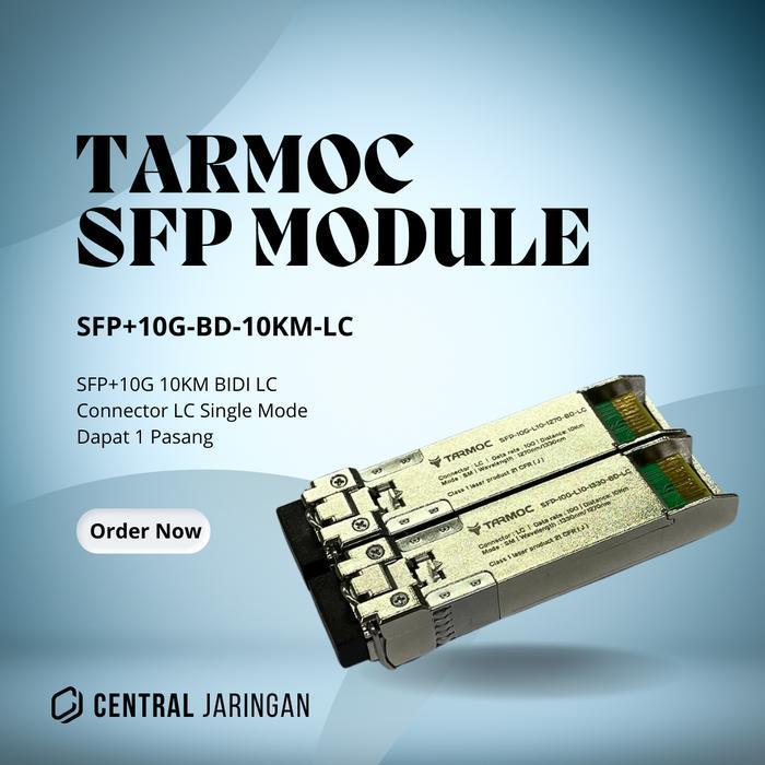 Tarmoc Sfp-10G-L10-Bd-Lc | Sfp 10G Bidi 10Km |Sfp 10G 10Km Single Mode Termurah Best Quality 100% Or