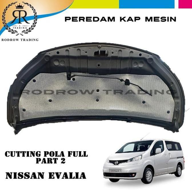 Peredam Kap Mesin Mobil Nissan Evalia Part 2 / Cutting Pola Evalia BEST QUALITY