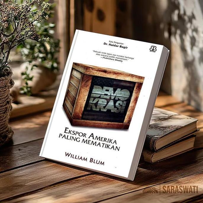 ORIGINAL Demokrasi: Ekspor Amerika Paling Mematikan William Blum | Kritik Politik Internasional
