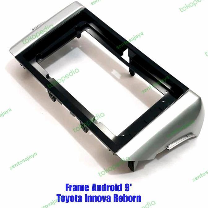 Frame Head Unit Android 9 Inch Toyota Innova Reborn