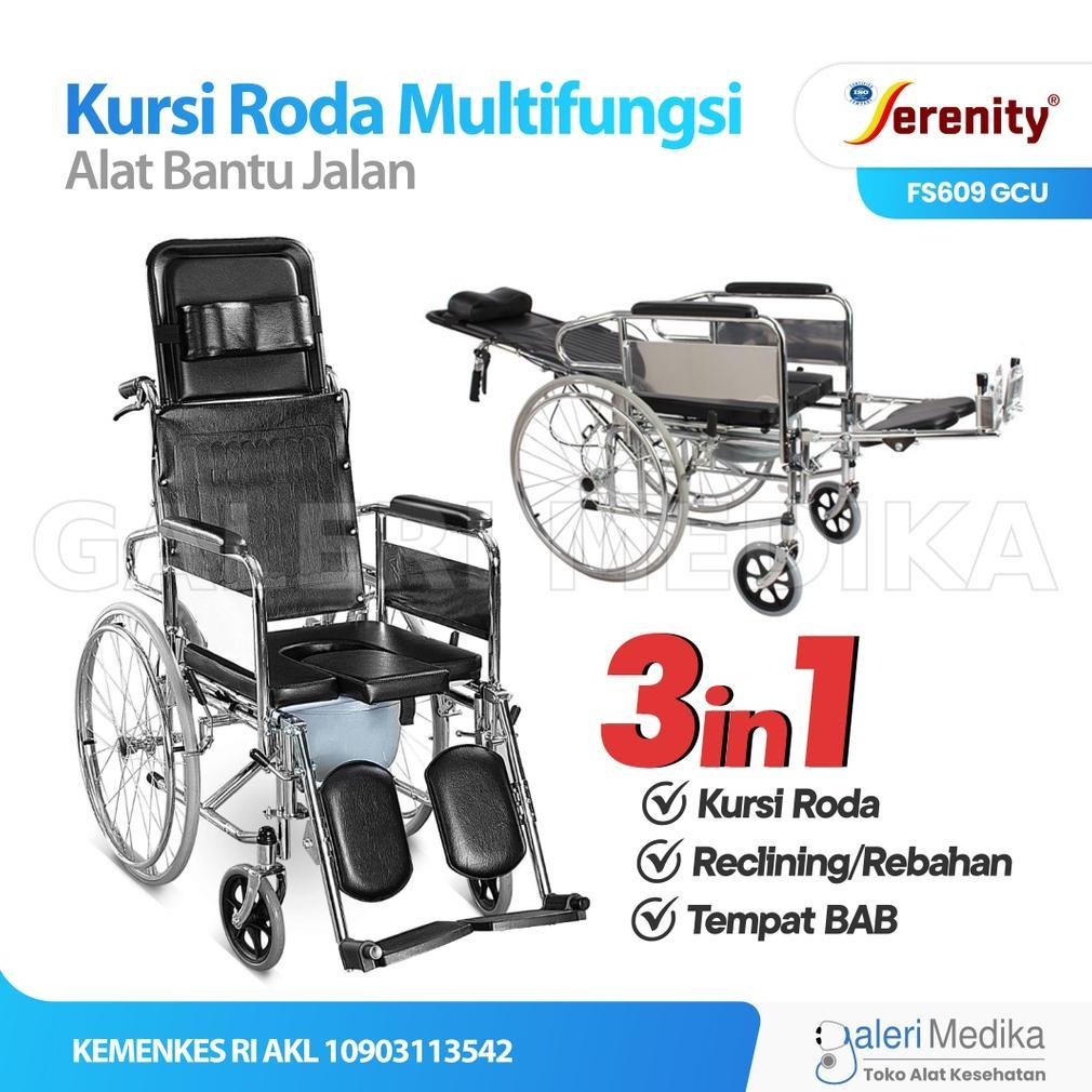Kursi Roda 3 in 1 / Kursi Roda Multifungsi 3in1 Serenity 609 GCU Bisa BAB, Rebahan, Duduk Biasa