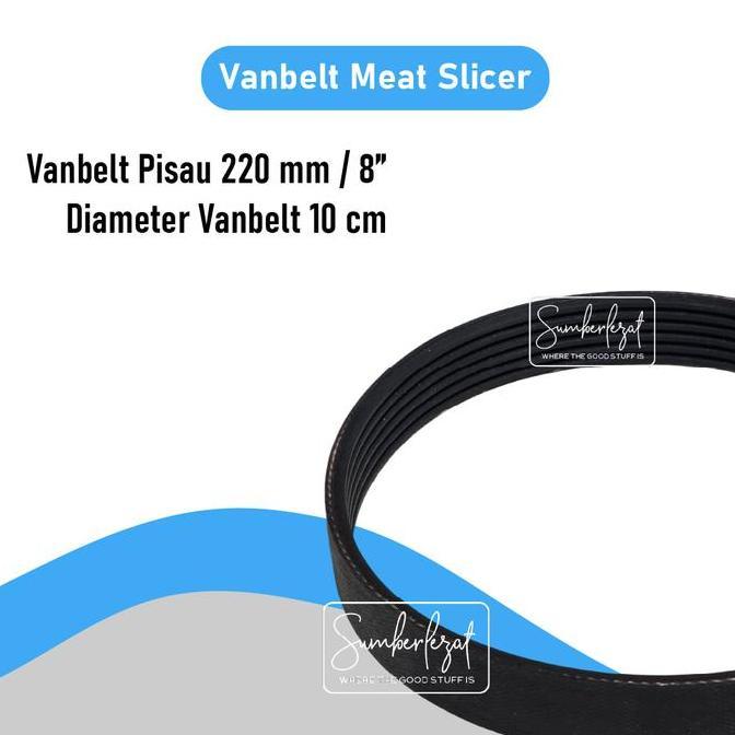 Sparepart Vanbelt Van Belt Meat Slicer 220mm 8 inch Semi automatic