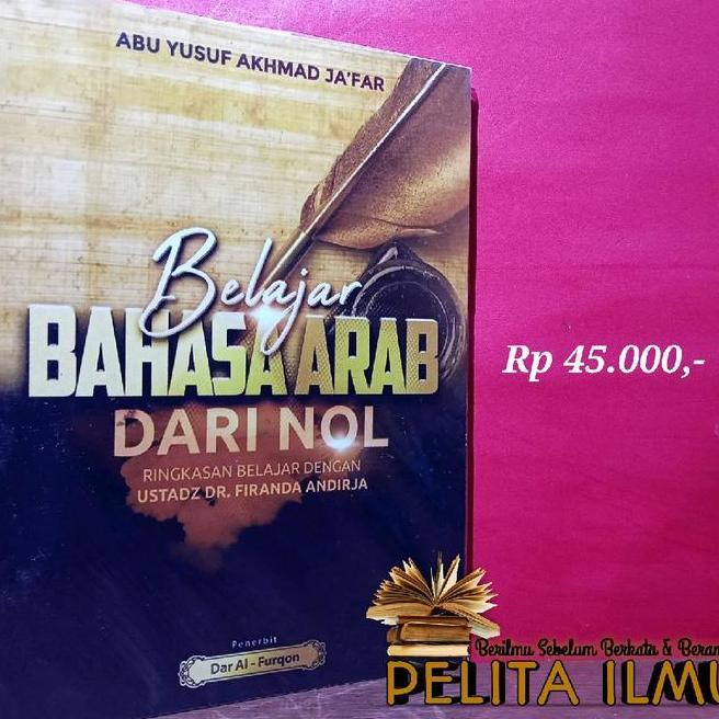 Buku Belajar Bahasa Arab Dari Nol Ringkasan Belajar Dengan Ustadz Firanda Andirja