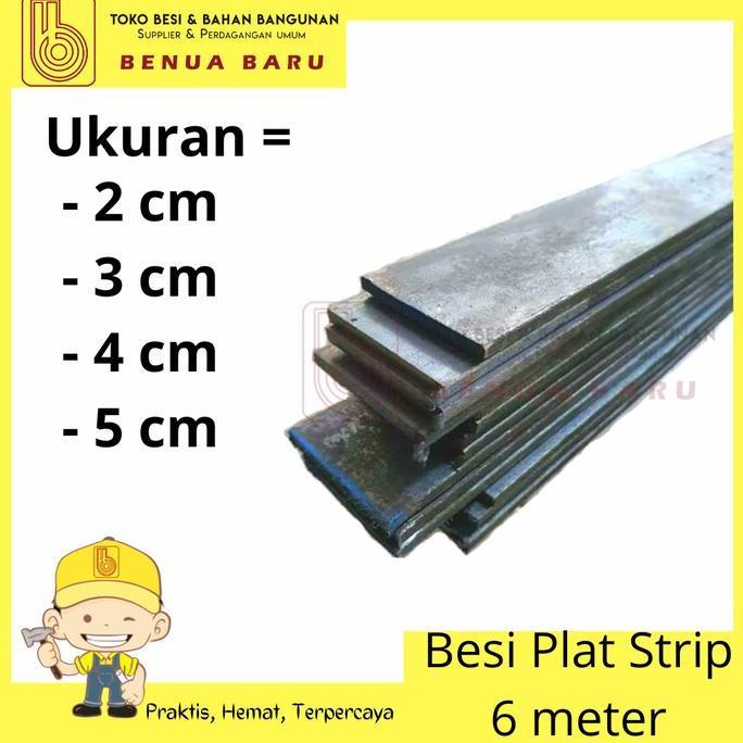 Besi Plat Strip 6 Meter 2 cm 3 cm 4 cm 5 cm / Plat Strip Besi 6 Meter
