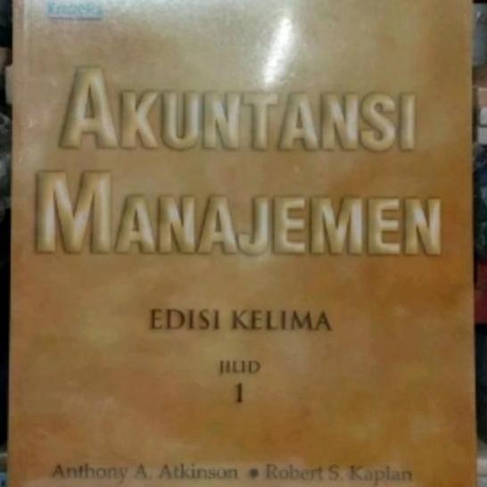 ORI Akuntansi Manajemen edisi 5 jilid 1. Anthony Atkinson