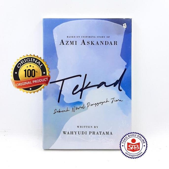 TEKAD Sebuah Novel Penggugah Jiwa - Azmi Askandar - Wahyudi Pratama