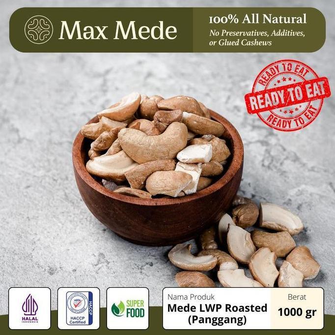 Max Mede - Kacang Mede Panggang 1Kg Kacang Mede Lwp Belah 4 Premium Panggang