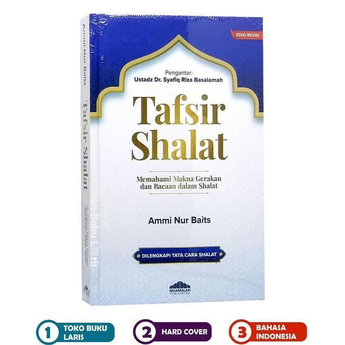 Tafsir Shalat Memahami Makna Gerakan Dan Bacaan Dalam Sholat Pengantar Ustadz Syafiq Riza Basalaham 