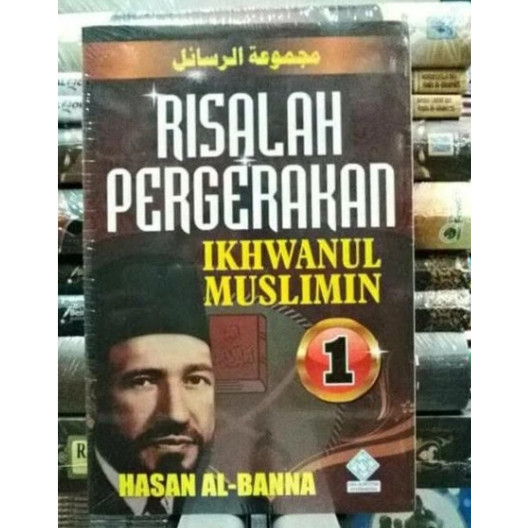Risalah Pergerakan Ikhwanul Muslimin Jilid 1 Hasan Al Banna