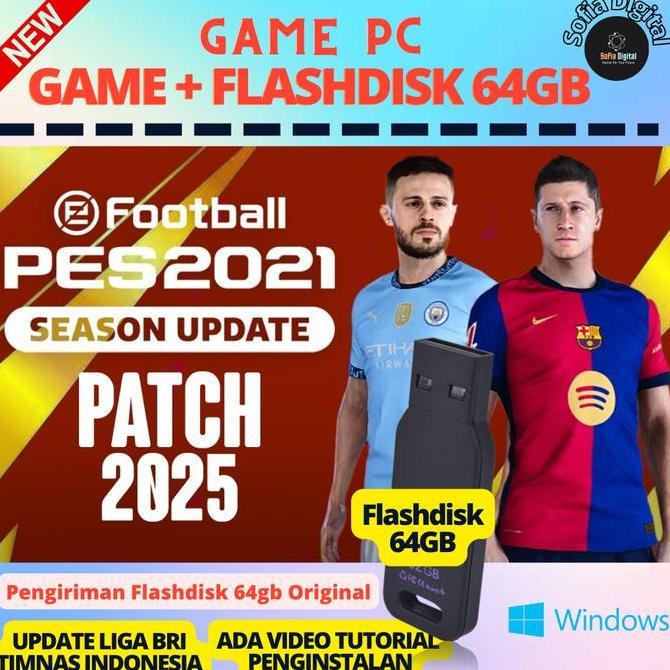 PES 2021 Patch 2025 (Flashdisk 64gb) LIGA 1 BRI TIMNAS eFootBall Update Sesion - Game PC Offline