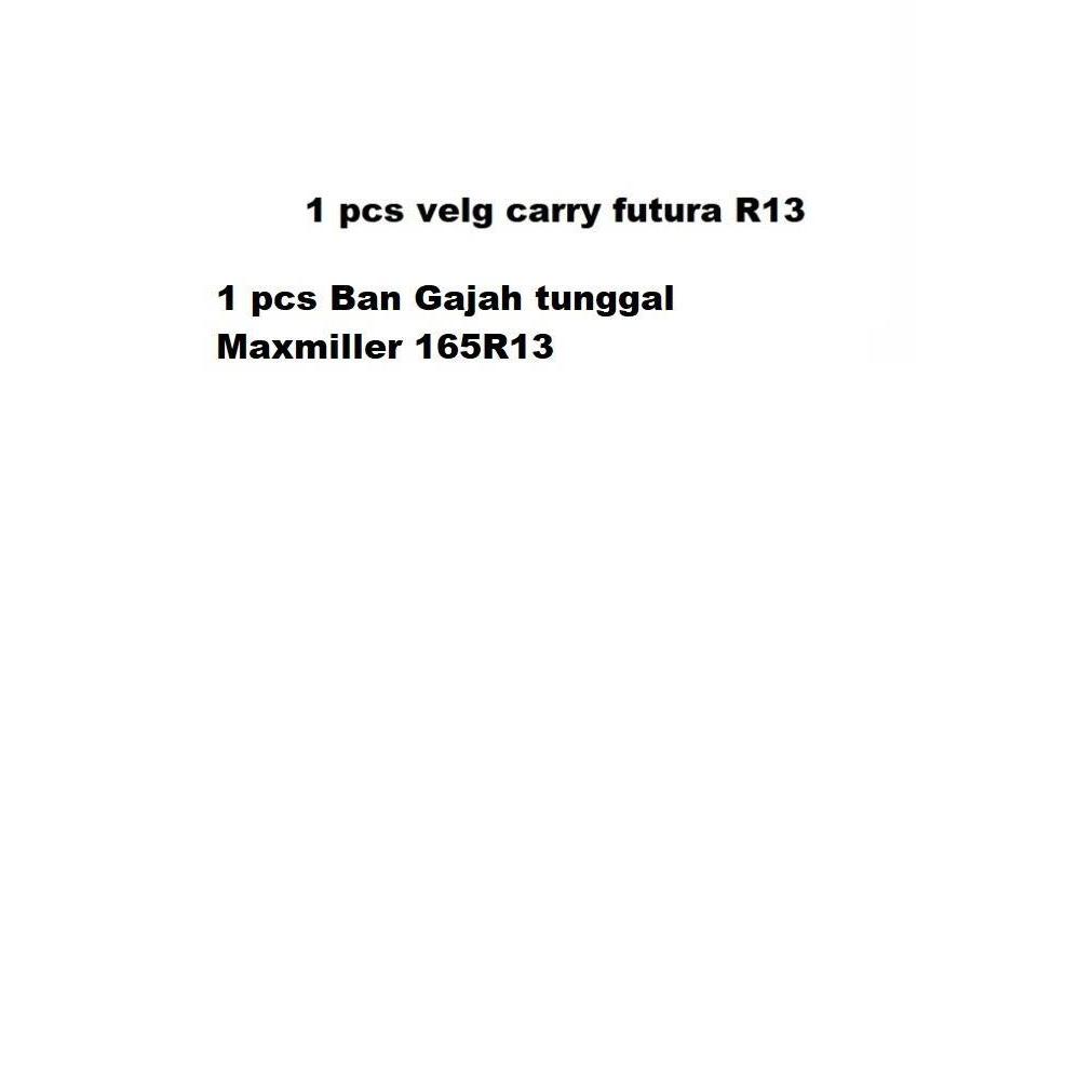 Paket Velg + Ban Gajah Tunggal Carry Futura R13