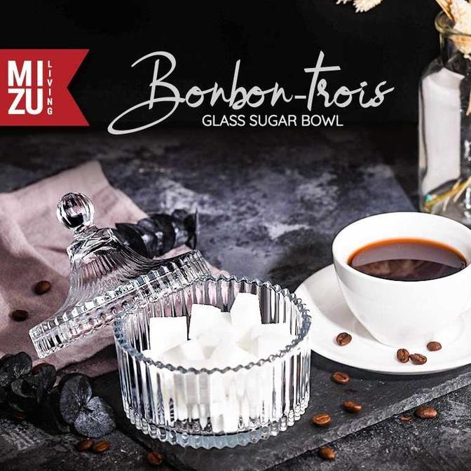 MIZU BONBON-TROIS Glass Sugar Bowl Glass Jar Sugar Jar Toples Kaca Kecil Toples Cemilan Kaca Tempat 