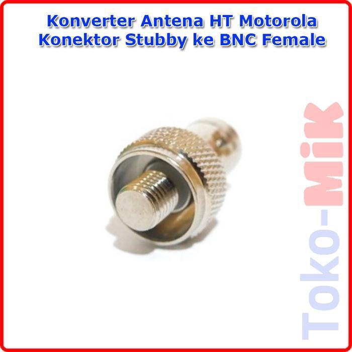 KONVERTER KONEKTOR ANTENA HT MOTOROLA STUBBY KE BNC FEMALE RIG