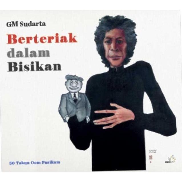 Berteriak dalam bisikan 50 tahun Oom Pasikom - GM Sudarta