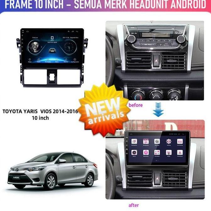 Frame Head Unit Android 10 Inch Vios Limo Gen 3 2013+ Headunit 10"