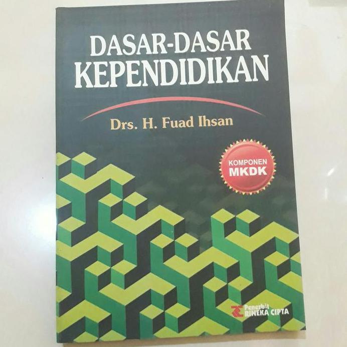 Dasar dasar kependidikan karangan Fuad hasan.
